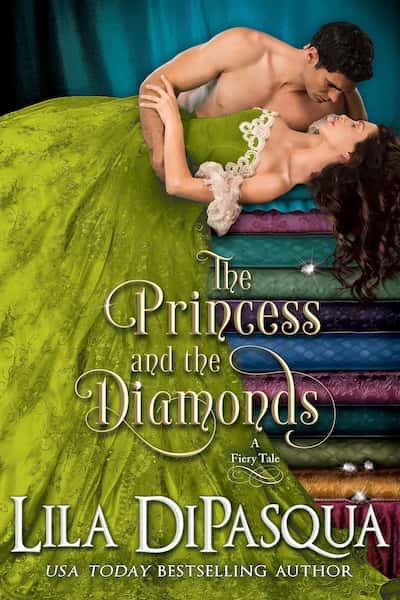 The Princess and the Diamonds (A Fiery Tales Novella) by Lila DiPasqua