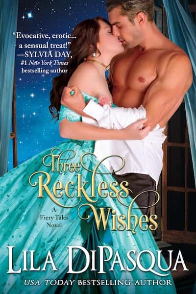 Three Reckless Wishes (Fiery Tales) by Lila DiPasqua